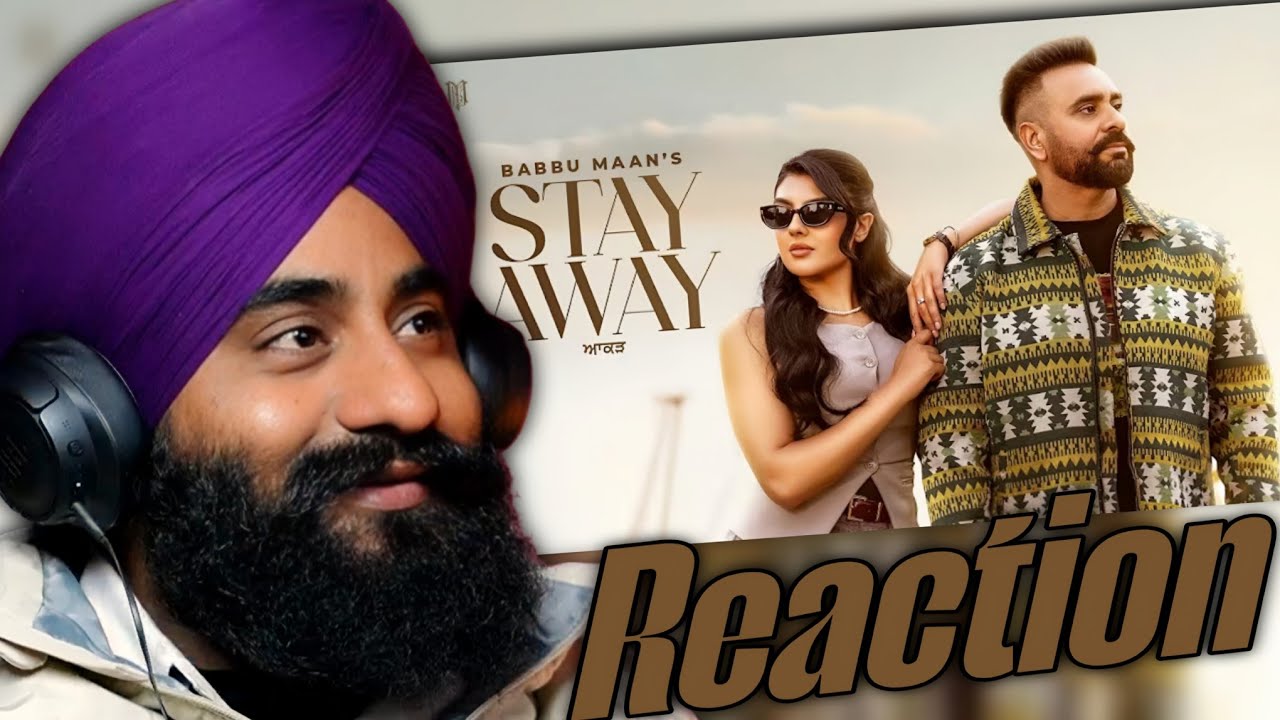 Reaction ਆਕੜ - Stay Away (Official Music Video) - Babbu Maan