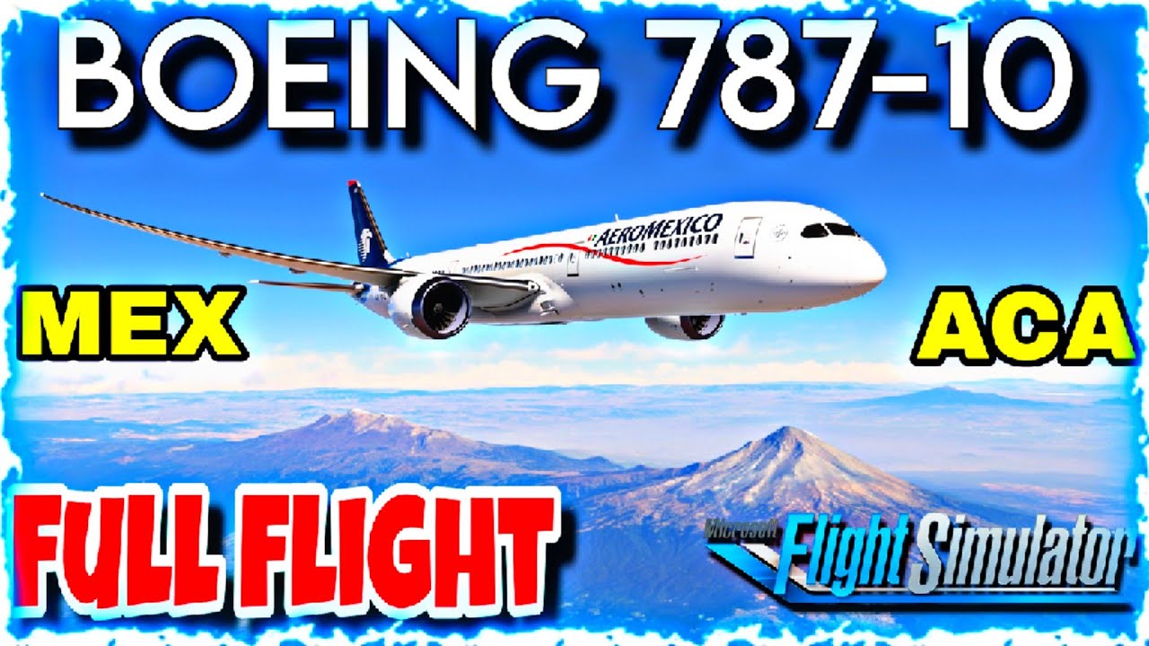 ¿COMO VUELA UN BOEING 787 DREAMLINER?/¡¡VUELO COMPLETO!!|MSFS2020|Yaelxz528