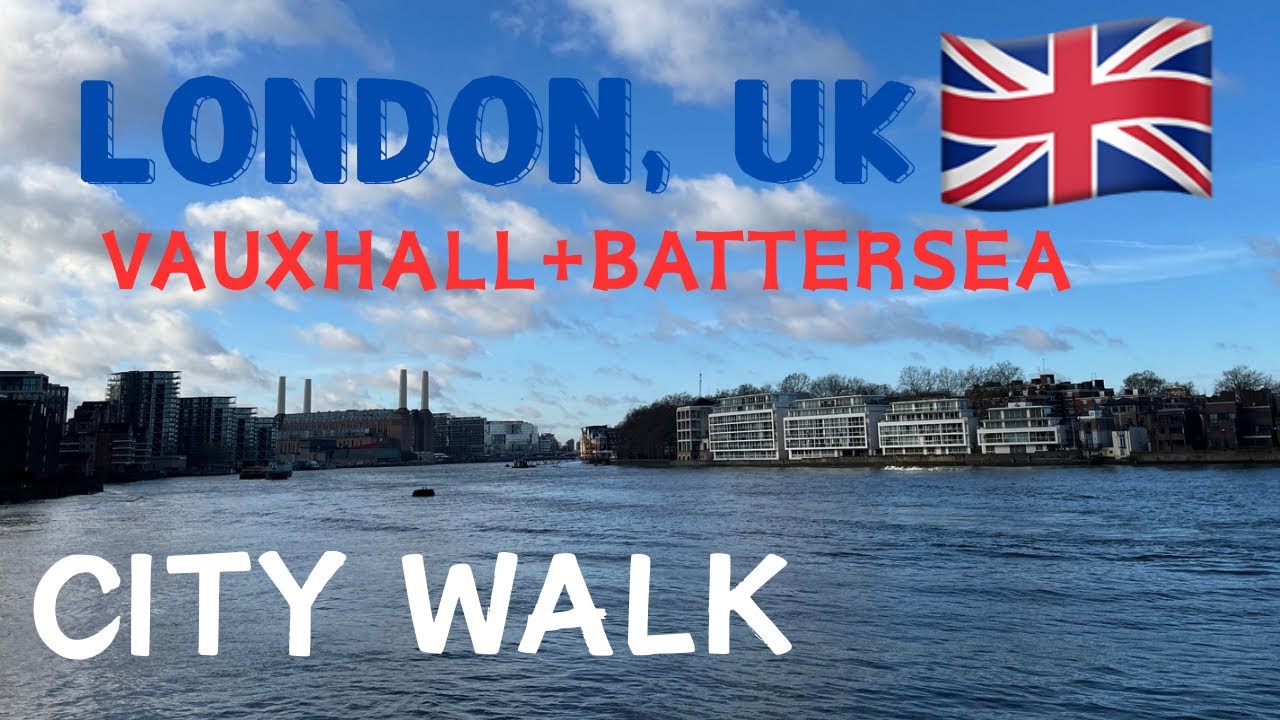 CITY WALK Vauxhall+Battersea London