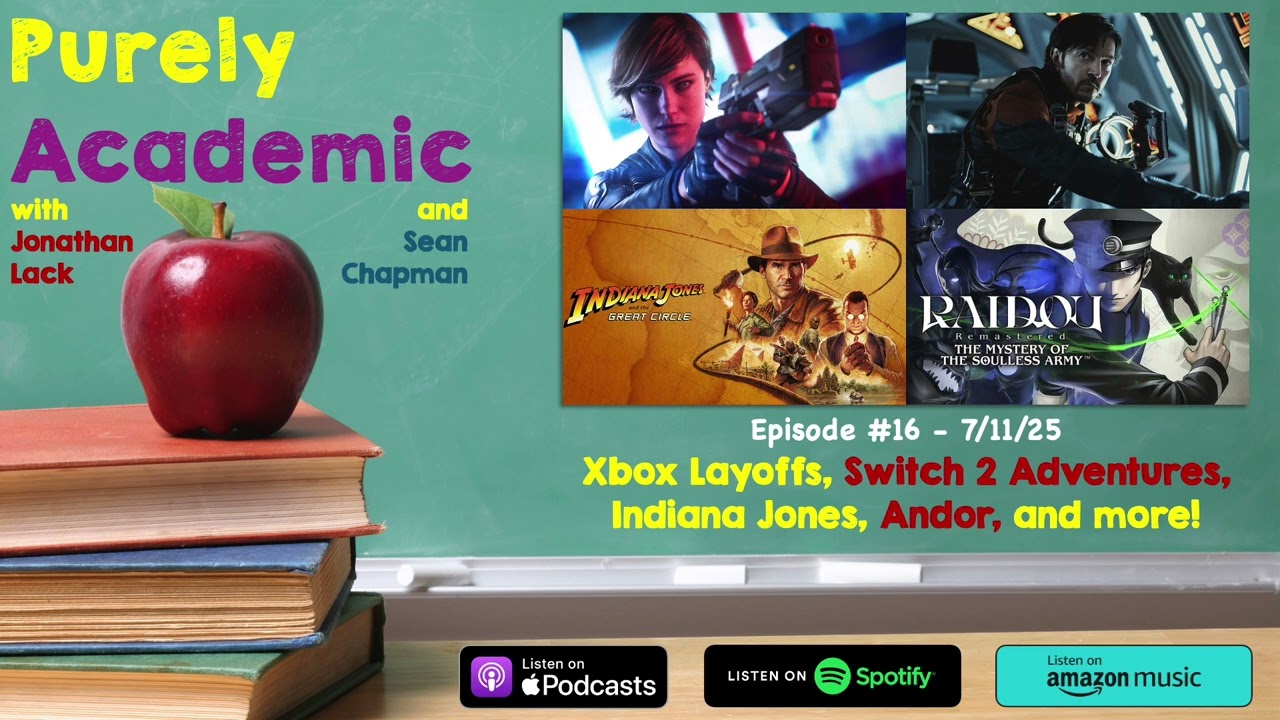 Xbox Layoffs, Switch 2 Adventures, Indiana Jones, Andor & More! | Purely Academic #16