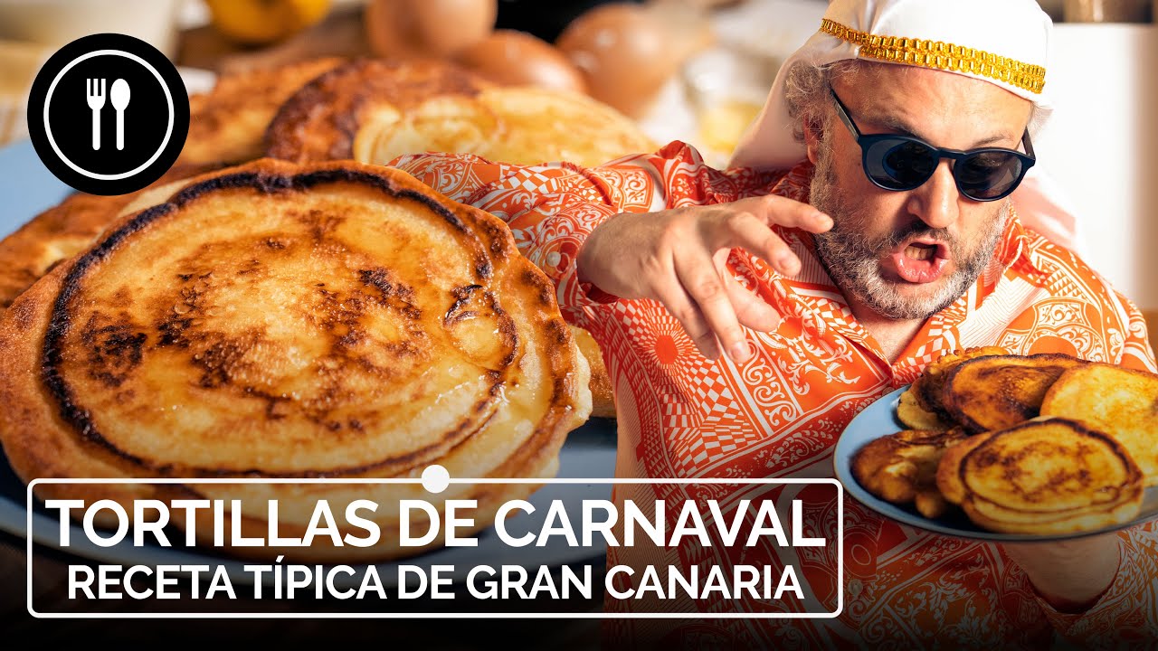 TORTILLAS DE CARNAVAL, la receta original de Gran Canaria