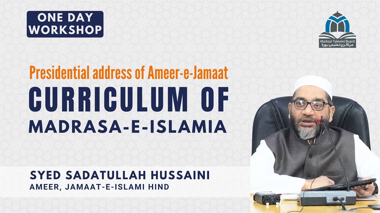 Ameer-e-Jamaat,  Mr. Syed Sadatullah Hussaini on current situation of Madaris-e-Islamia