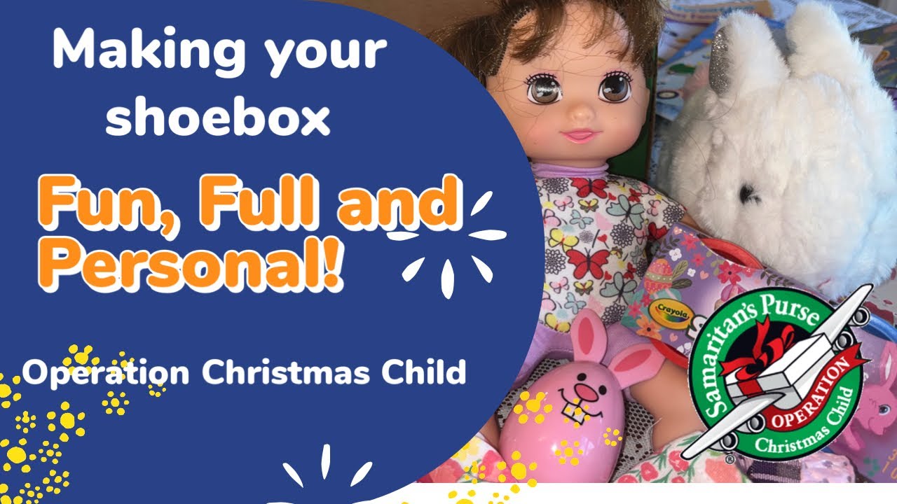 Operation Christmas Child - Packing a fun, full and personal box! 2023