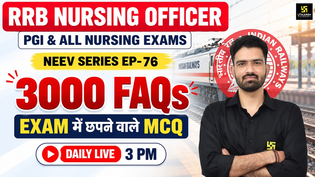 RRB Nursing Officer | PGI & All Nursing Exam 3000 FAQs Marathon | EP-76 | NEEV Series | Roshan Sir