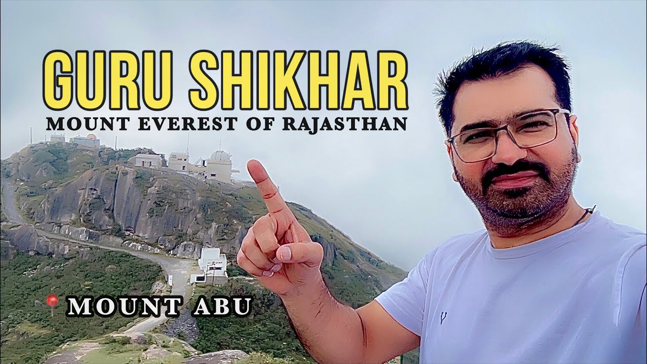 गुरु शिखर माउंट आबू | अरावली पर्वत ⛰️ की सबसे ऊँची चोटी | Mount Abu To Guru Shikhar |