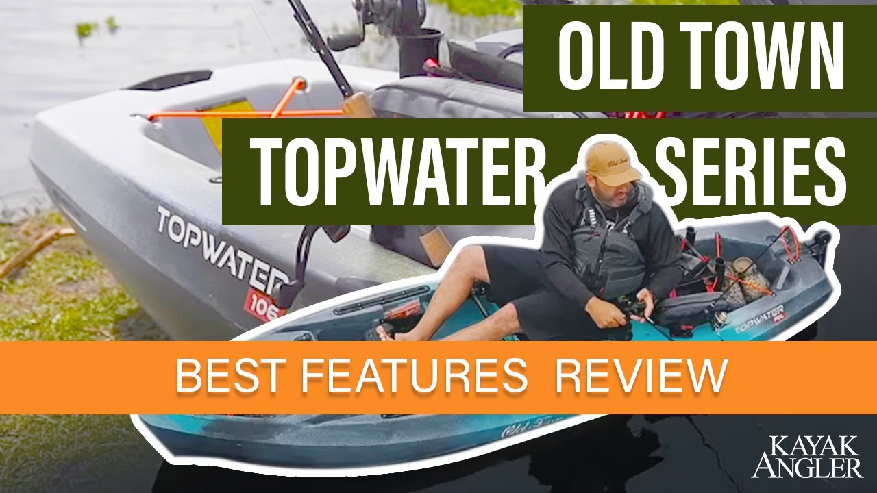 Old Town Topwater Series 🎣 Fishing Kayaks 📈 Specs & Features Review and Walk-Around 🏆