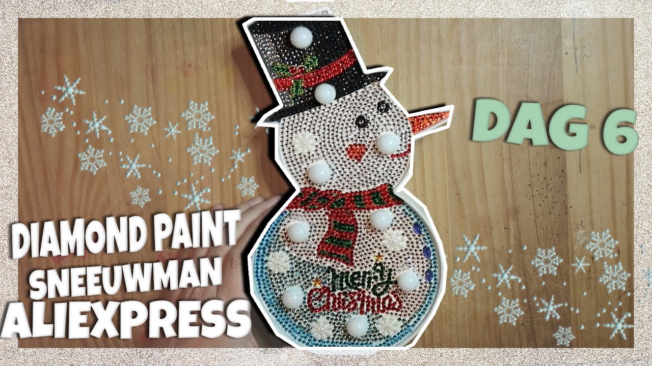 DIY DIAMOND PAINTING SNEEUWMAN VAN ALIEXPRESS!! DECEMBER MET JANNEKE DAG 6
