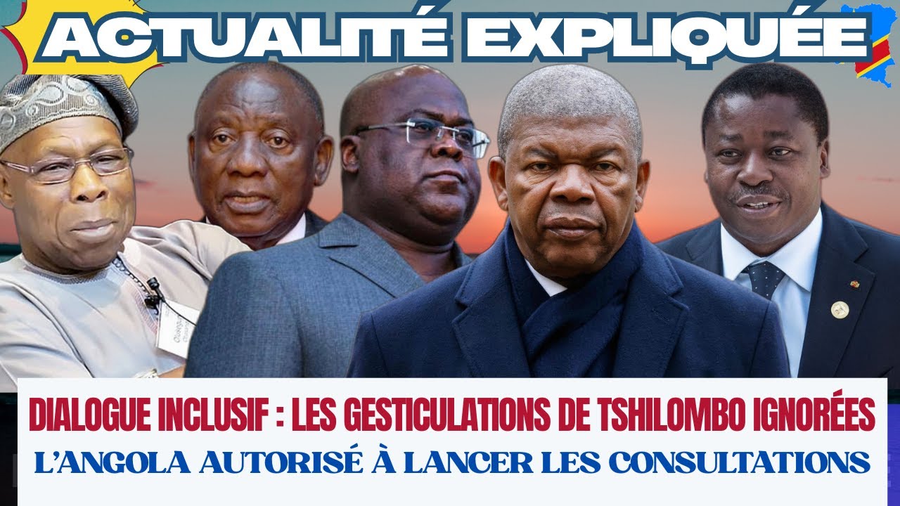 ACTU EXPLIQUÉE 09.02 - DIALOGUE : TSHILOMBO IGNORÉ, L'ANGOLA AUTORISÉ À LANCER LES CONSULTATIONS