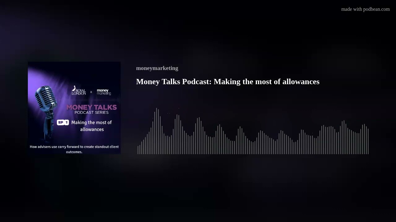 Money Talks Podcast: Making the most of allowances