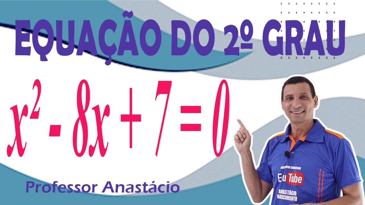 EQUAÇÃO do segundo GRAU x² - 8x + 7 = 0. Como RESOLVER e DETERMINAR os coeficientes a, b e c .