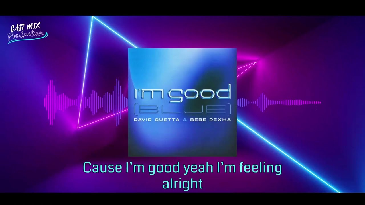 David Guetta & Bebe Rexha - I'm Good (Blue) Lyrics | Car Mix Music
