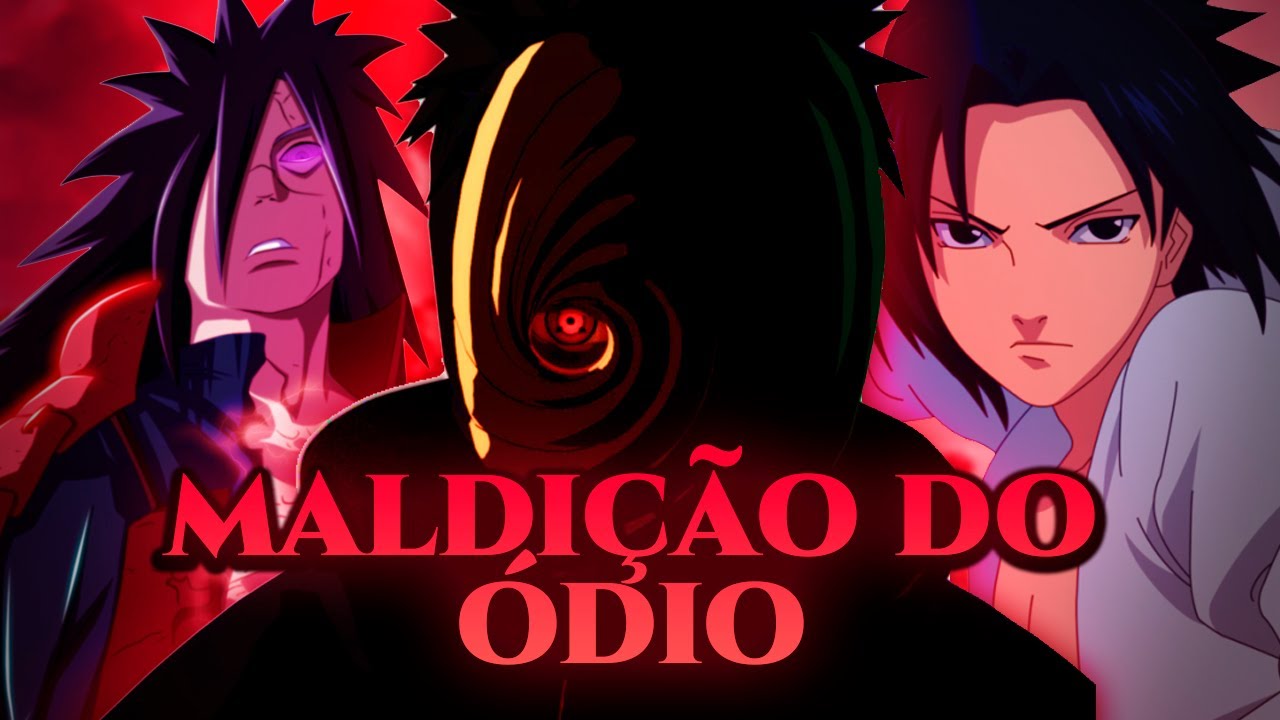 SASUKE, OBITO E A MALDIÇÃO DO ÓDIO EM NARUTO