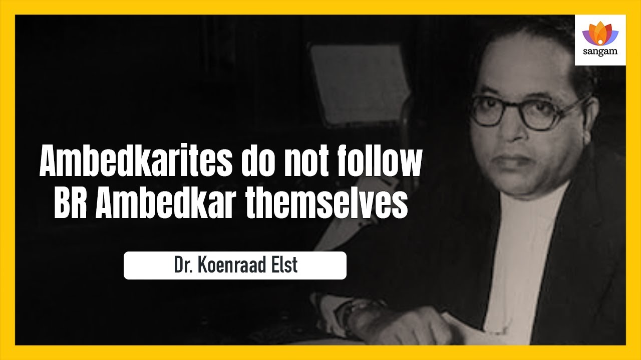 Ambedkarites do not follow BR Ambedkar themselves | Dr. Koenraad Elst | #sangamshorts