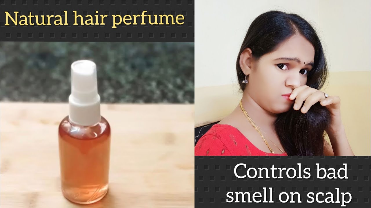 natural hair perfume make hair healthy and smell divine/get rid of smelly hair and scalp at hime