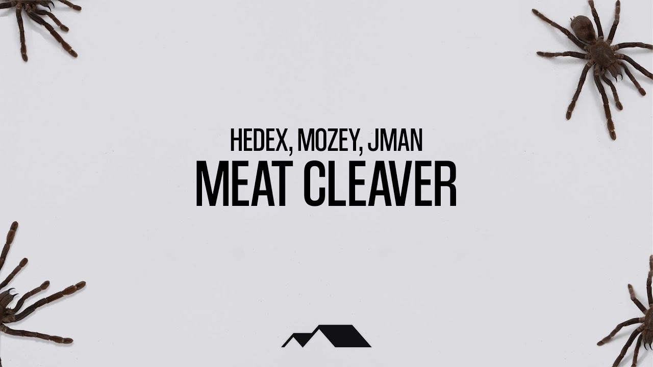 Hedex, Mozey & Jman - Meat Cleaver