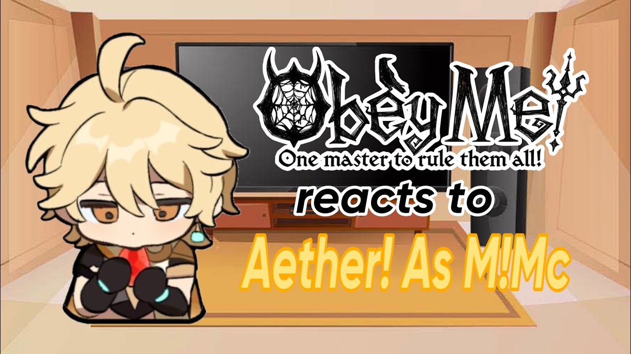 Obey me brothers react to M!Mc as Aether from Genshin!!)