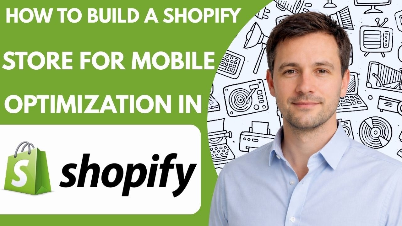 How to Build a Shopify Store for Mobile Optimization in 2026