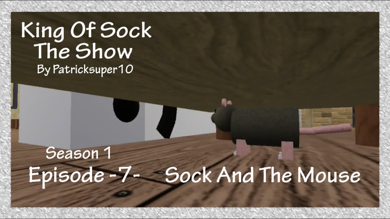 King Of Sock: The Show -S1-E7- Sock And The Mouse
