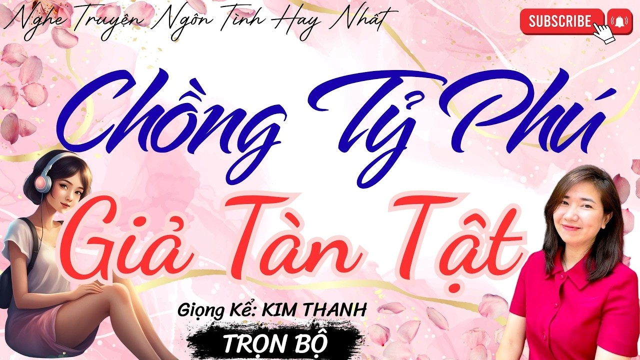 NGHE TRUYỆN NGÔN TÌNH HAY: CHỒNG TỶ PHÚ GIẢ TÀN TẬT |TỔNG HỢP TRUYỆN NGÔN TÌNH HAY NHẤT