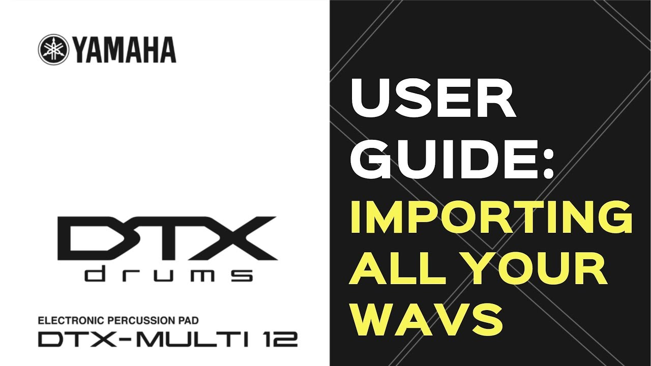 YAMAHA DTX MULTI 12 | IMPORTING ALL YOUR WAVS