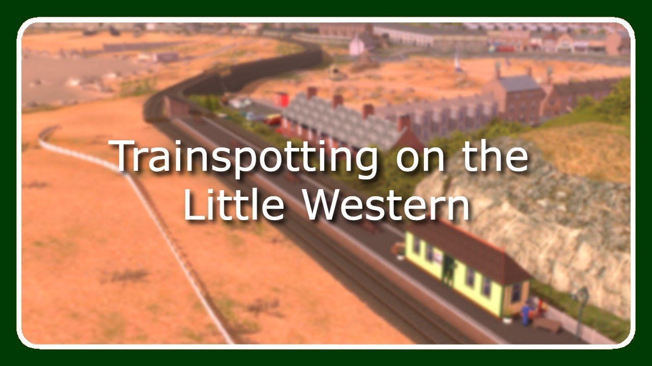Trainspotting on the Little Western