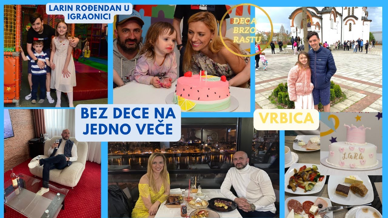 Vrbica || Larin rođendan u igraonici || Bez dece na jedno veče || DecaBrzoRastu 2022