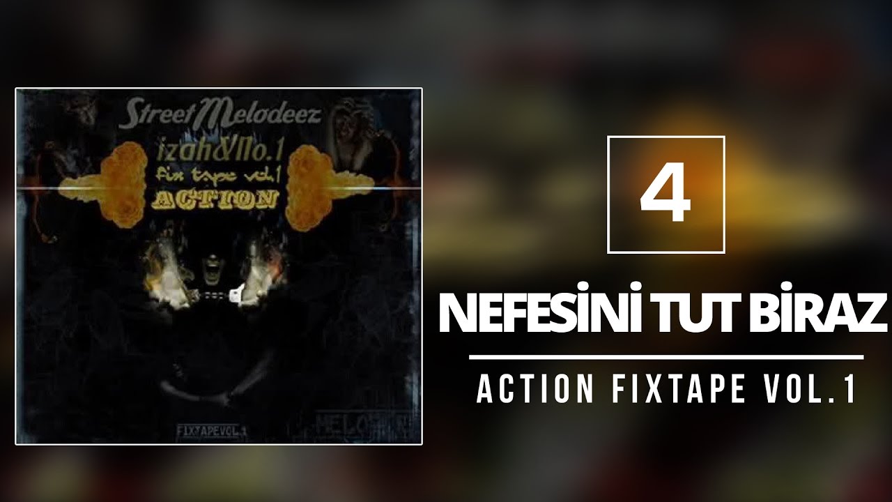 04. No.1 & İzah - StreetMelodeez (Action Fixtape Vol.1) - Nefesini Tut Biraz