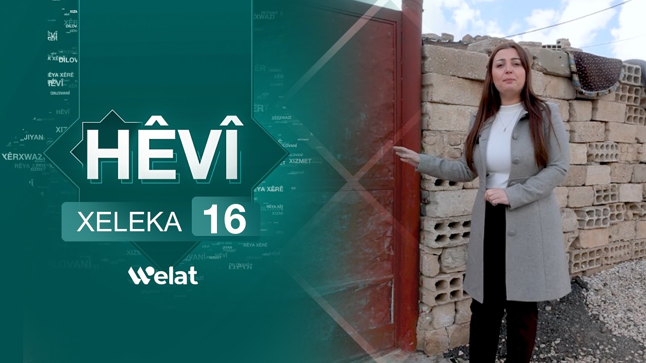 Programa Hêvî | Xeleka 16