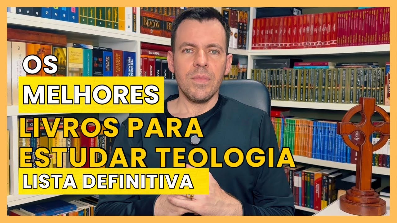 Livros para você estudar Teologia e entender a Bíblia 