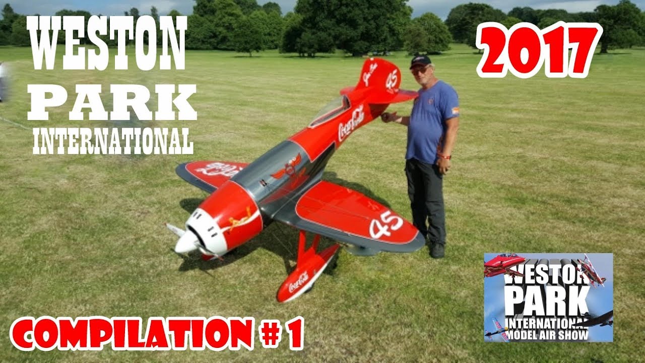 WESTON PARK INTERNATIONAL RC FLIGHTLINE COMPILATION # 1 - GIANT SCALE MODELS - 2017