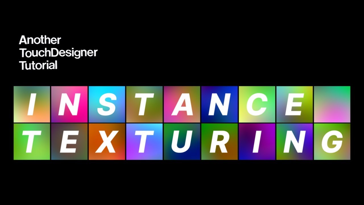 Instance Texturing in TouchDesigner - Another TouchDesigner Tutorial