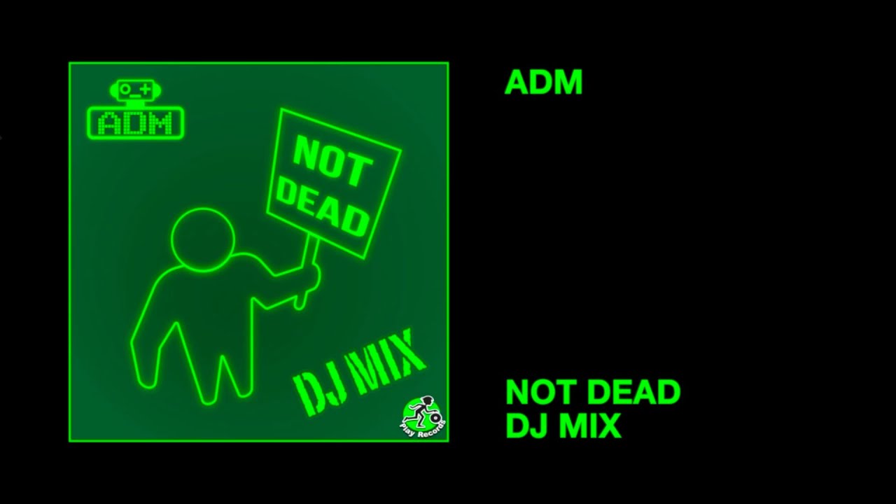 DJ MIX: Adam Blare / Not Dead