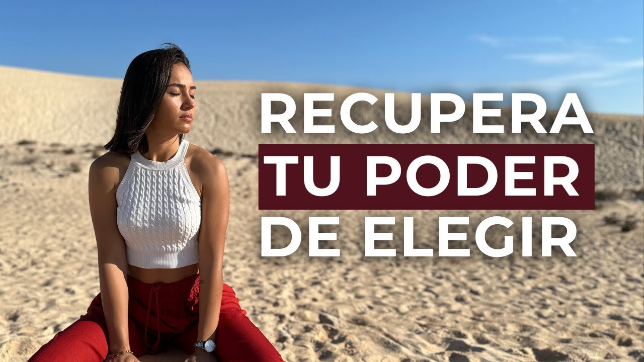 RECUPERA TU PODER DE ELEGIR!! CLASE GRATUITA