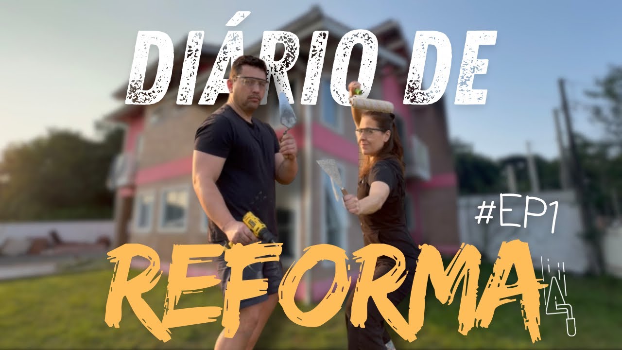 Corajosos ou Loucos? Transformando Nossa Casa Com As Próprias Mãos| Diário de Reforma EP1