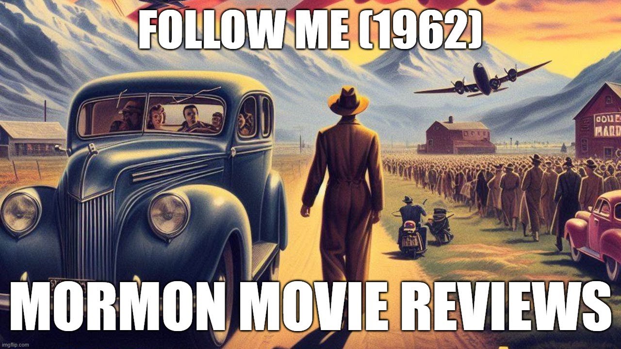 Mormon Movie Reviews - Follow Me (1962)