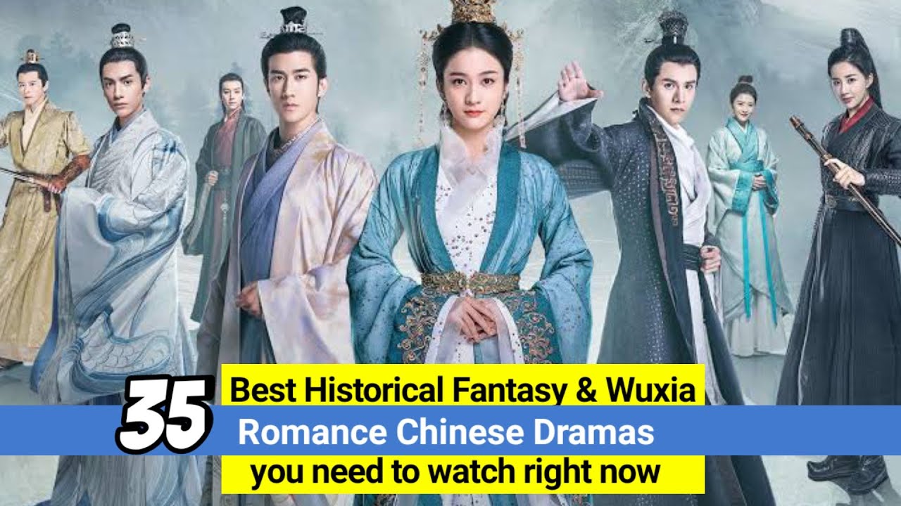 [ Top 35 ] Best Historical Fantasy Chinese Dramas Of all time _ Wuxia Romance Chinese Dramas