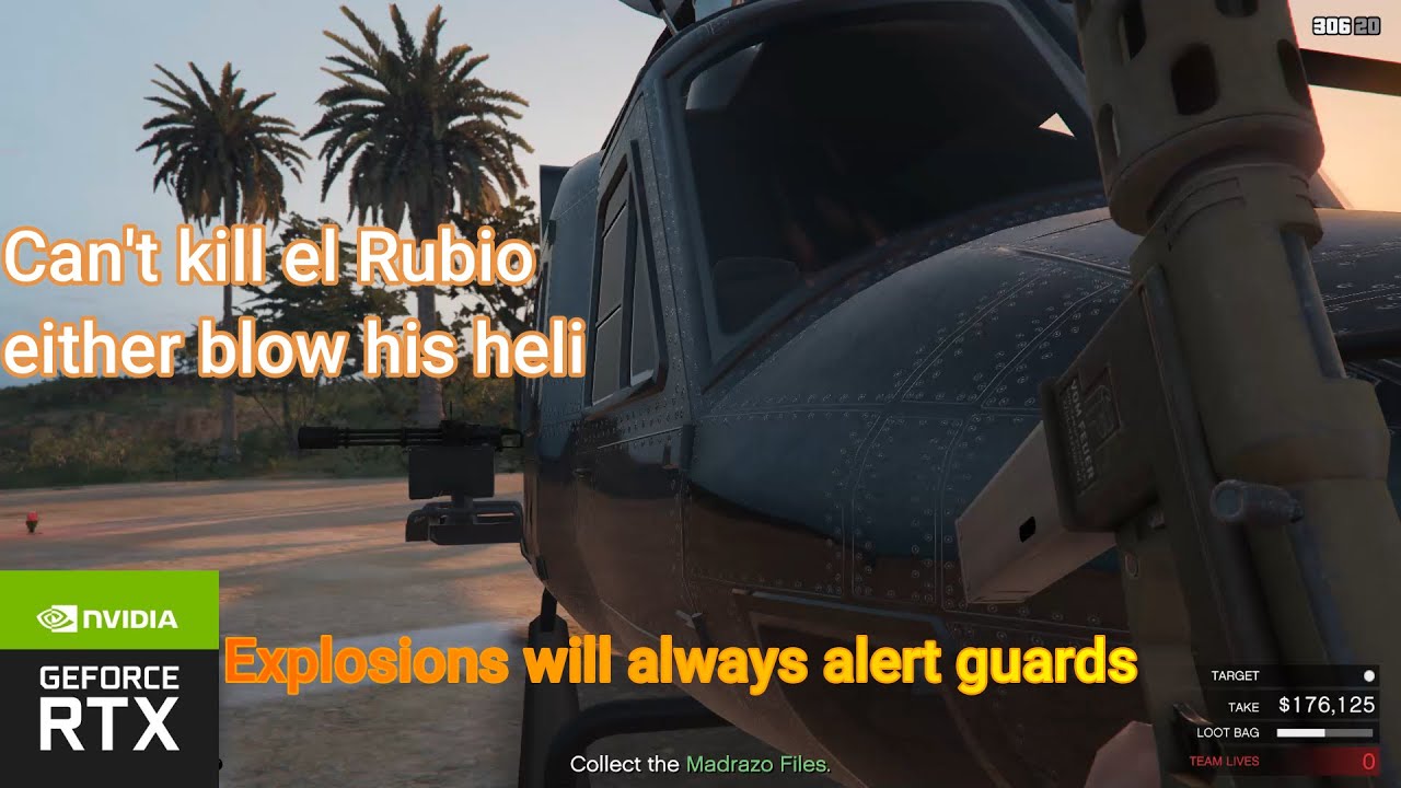 El Rubio can't be killed either his heli be blown up explosions will alert guards