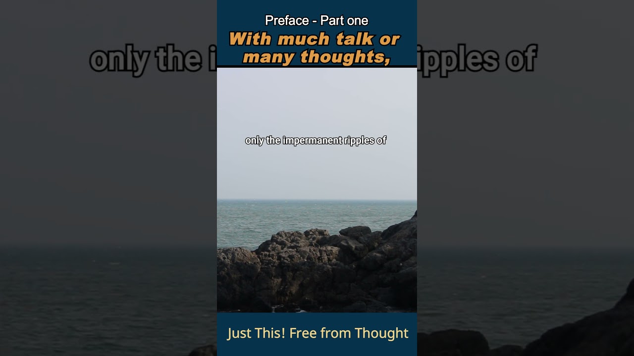 Just This! Free from Thought. Preface - Part one #zen #dharmatalks  #faithinmind #koreanbuddhism