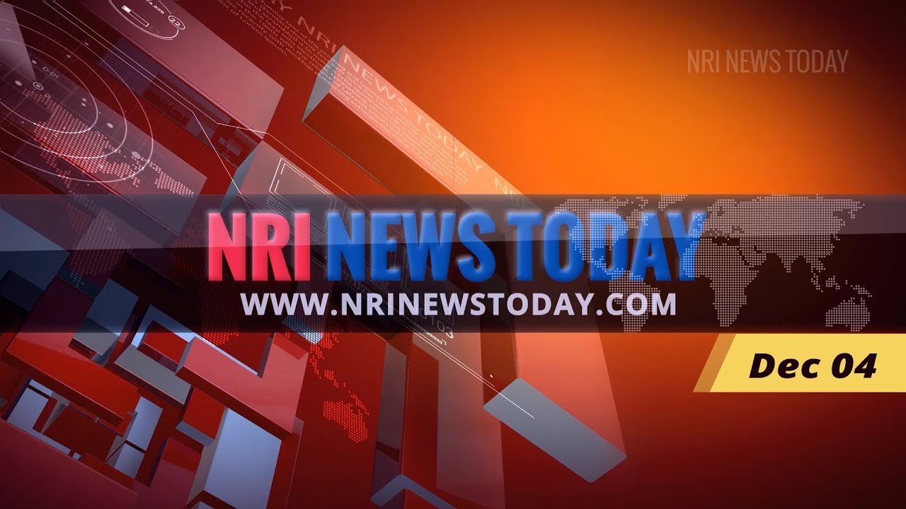 Top NRI News of 04th December 2018 - NRI News Today