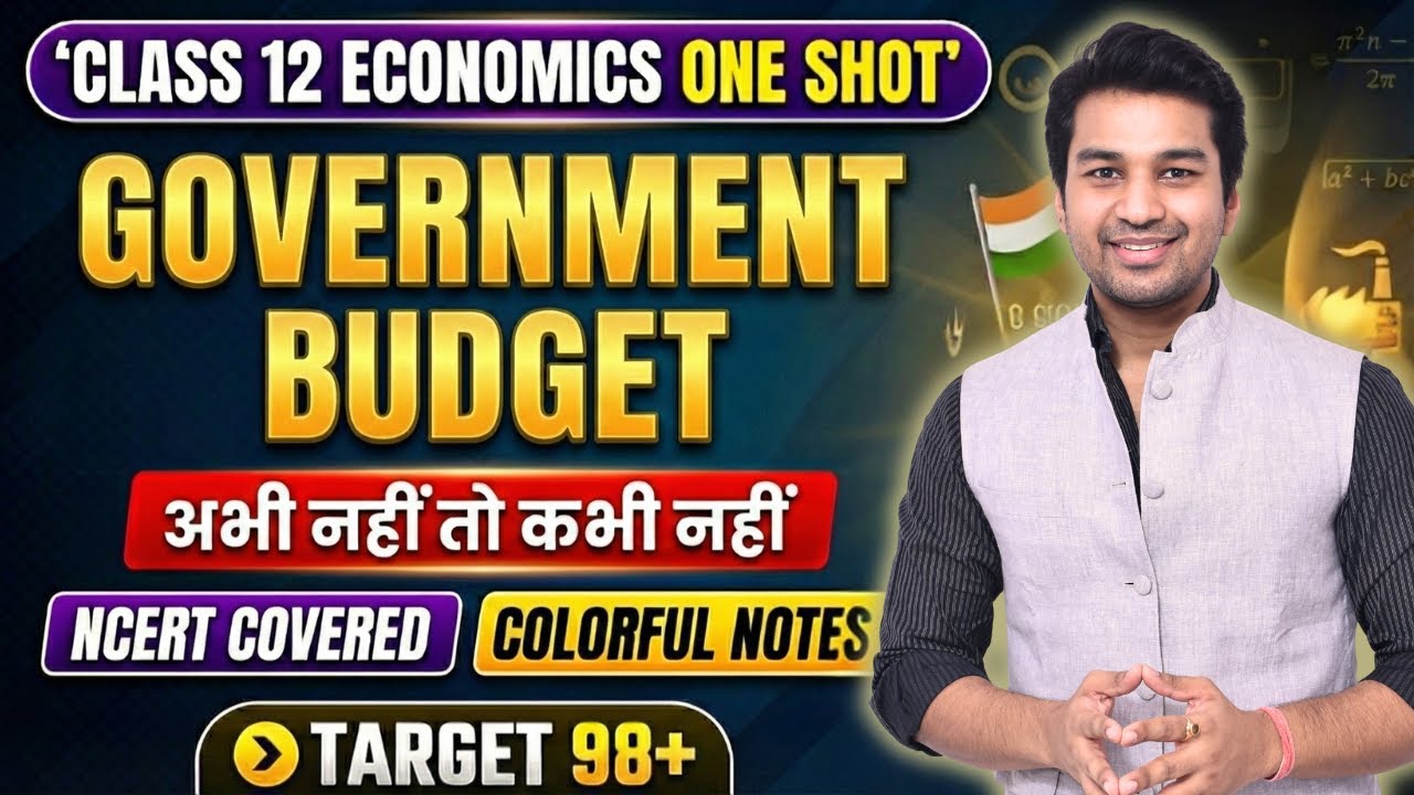 PG ONE SHOT🔥 Government Budget | Class 12 Economics | Full Chapter Complete