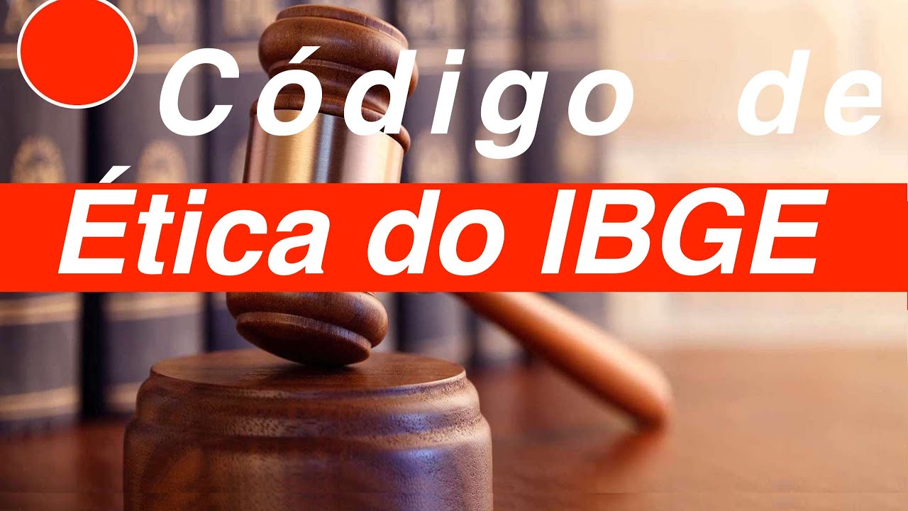 C&oacute;digo de &Eacute;tica do IBGE  Completo