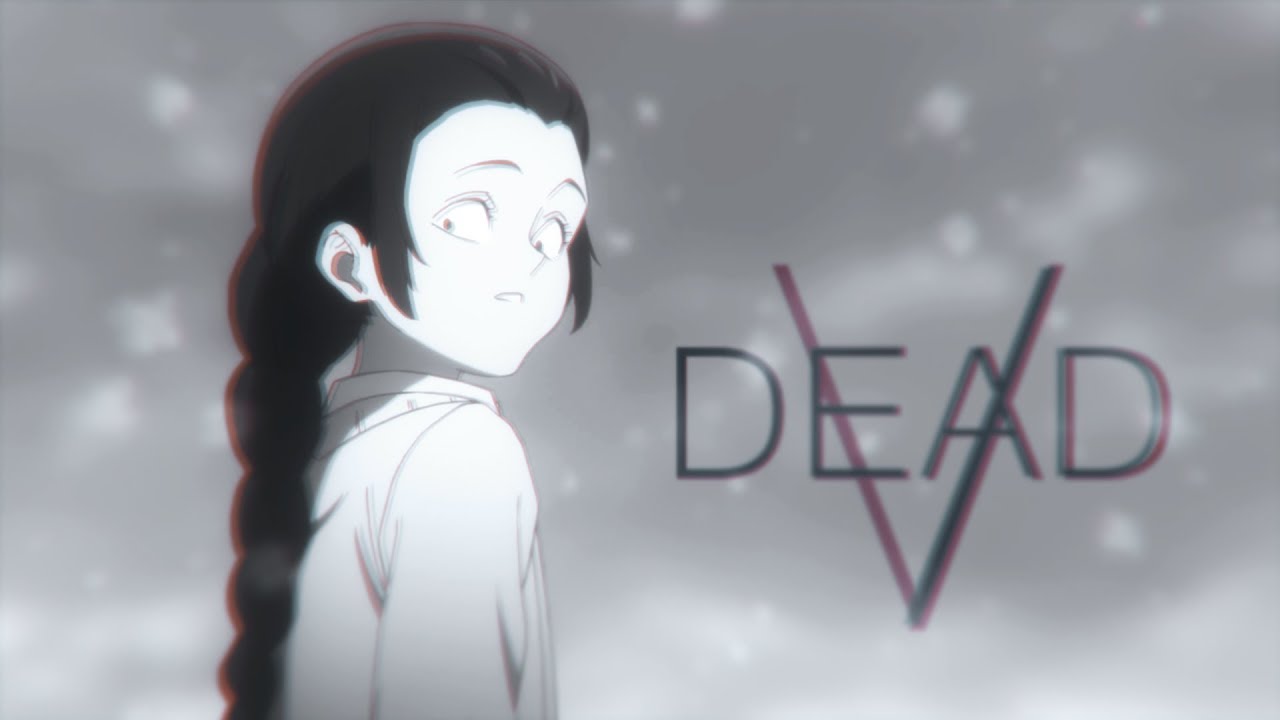 Dead V 【 Isabella ・ Yakusoku no Neverland AMV 】