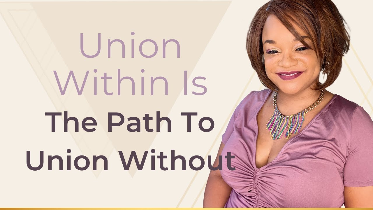 Union Within Is The Path To Union Without