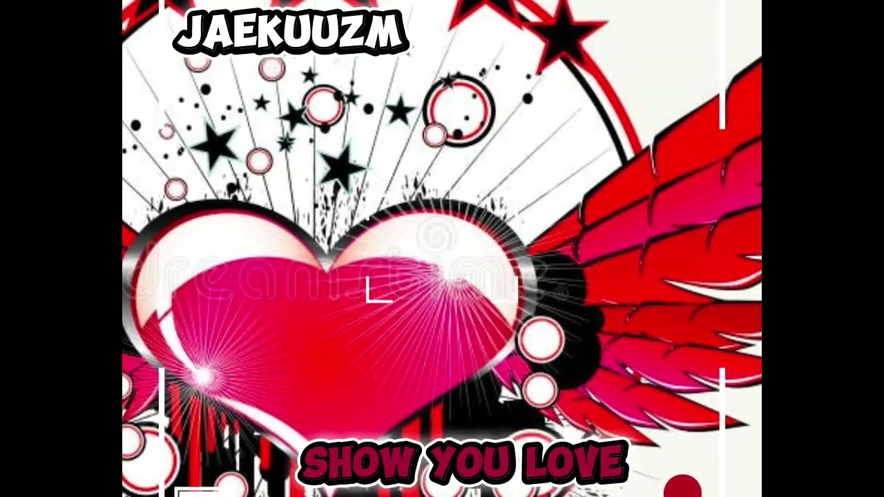 Jaekuu show you love 