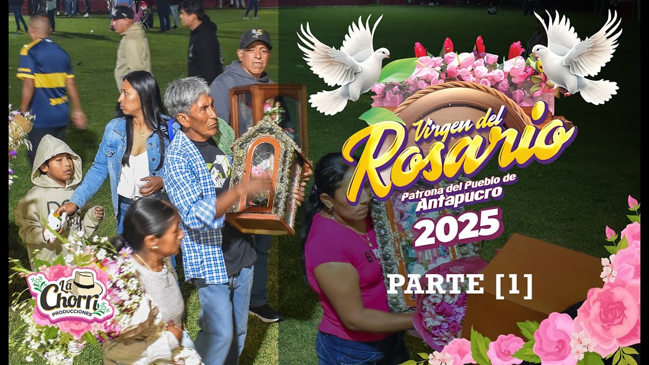 FIESTA ANTAPUCRO EN HONOR A NUESTRA VIRGEN DEL ROSARIO [25 / 10 / 2025] [1]