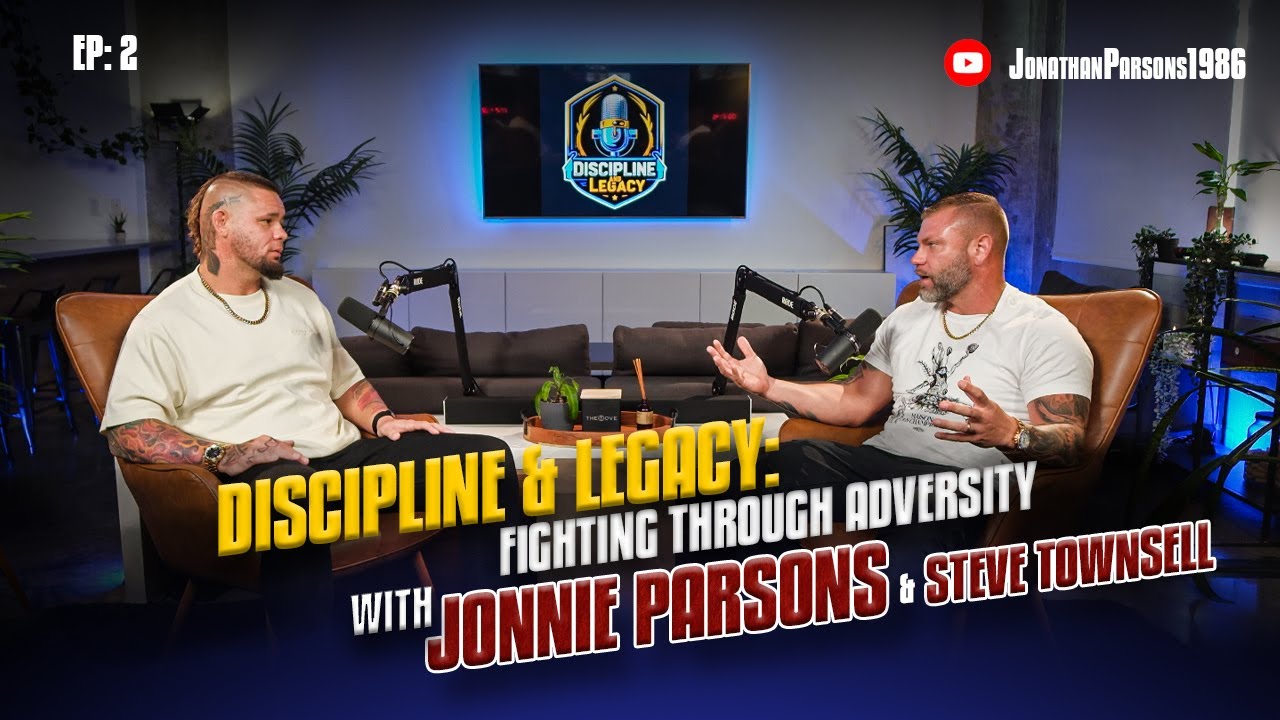 Episode 2  Discipline & Legacy: Fighting Through Adversity with Jonathan Parsons &  Steve Townsell