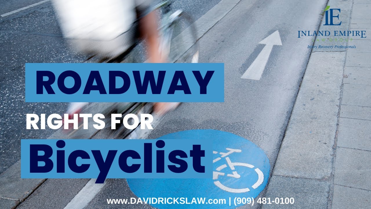 Roadway Rights for Bicyclist | Fontana Bike Accident Attorney