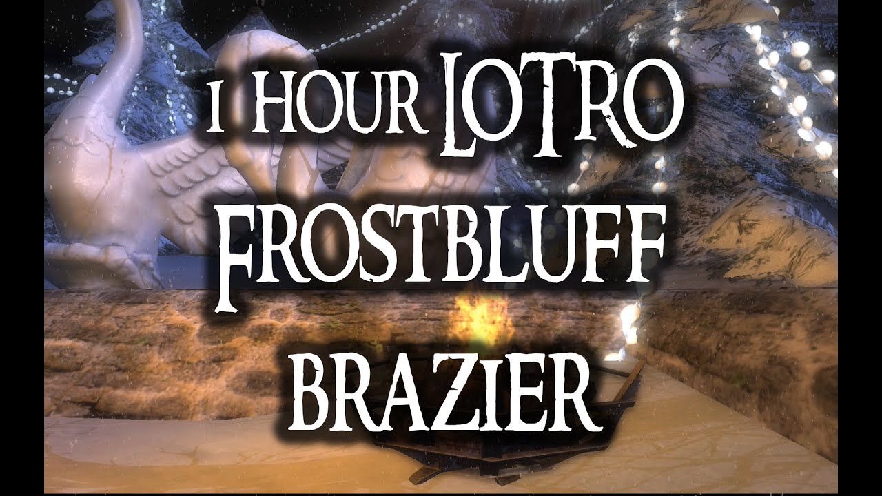 LOTRO Roaring Fire - 1hr Brazier in Frostbluff