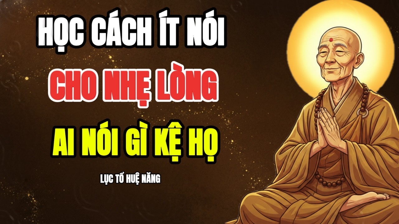 LỤC TỔ HUỆ NĂNG - CÀNG ÍT NÓI, CÀNG NHẸ LÒNG, GIỮ TÂM TĨNH LẶNG ĐỜI AN NHIÊN  | PHẬT TẠI TÂM