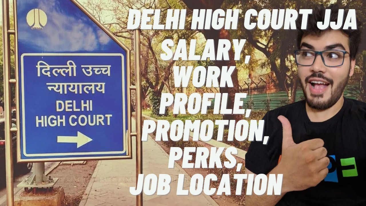 Delhi High Court JJA Work Profile, In-hand Salary, Promotions, Work Culture #dhc #jja #govtjobs